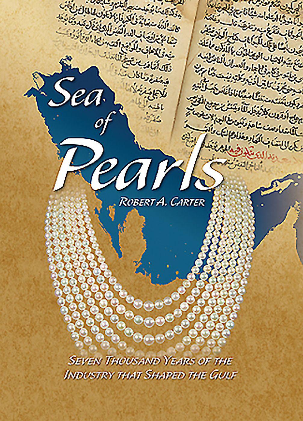 Sea of Pearls: Seven Thousand Years of the Industry that Shaped the Gulf