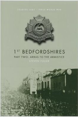 1st Bedfordshires - Part Two: Arras to the Armistice