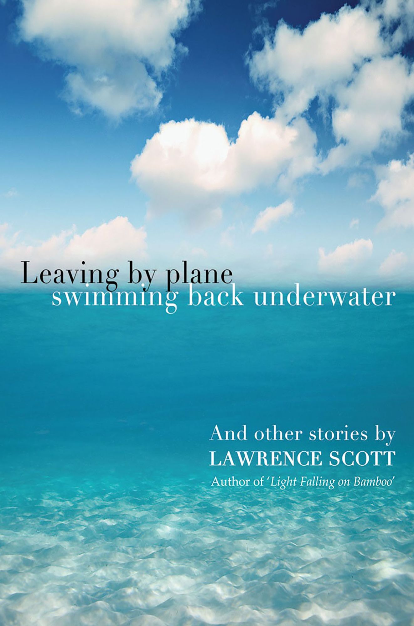 Leaving by Plane Swimming back Underwater : And other stories