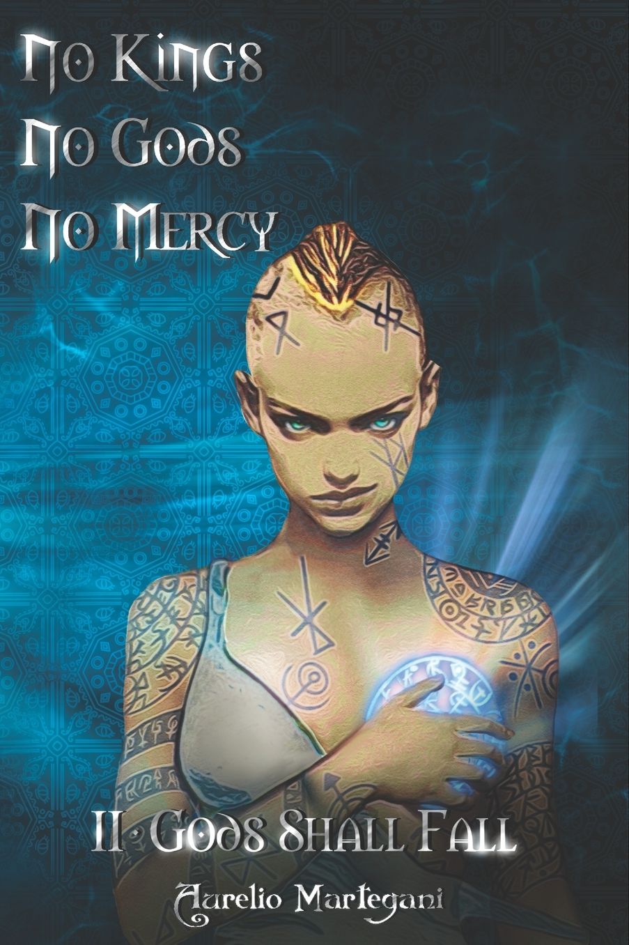 No Kings No Gods No Mercy - Book Two: Gods Shall Fall