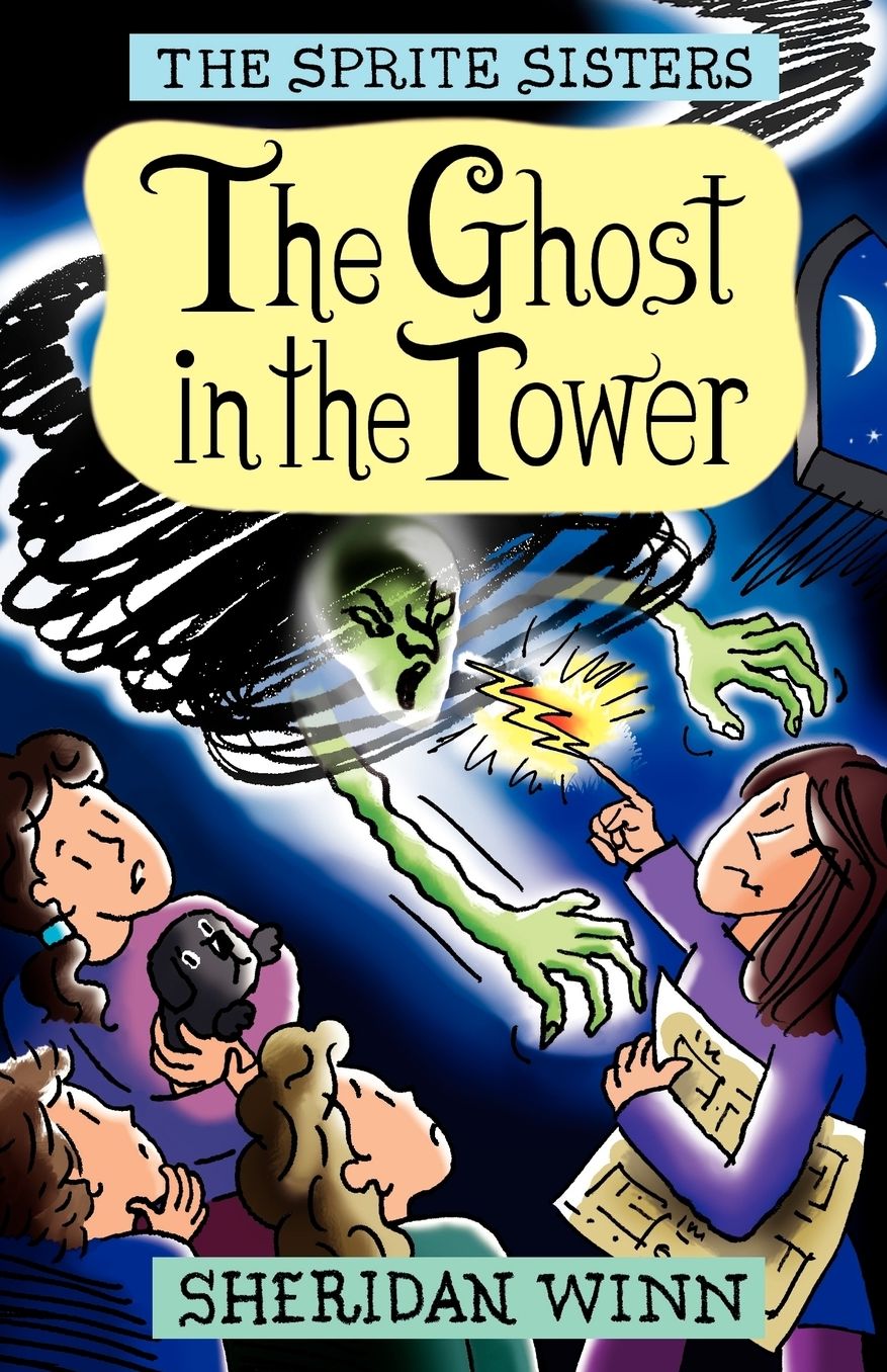 The Sprite Sisters: The Ghost in the Tower (Vol 4)