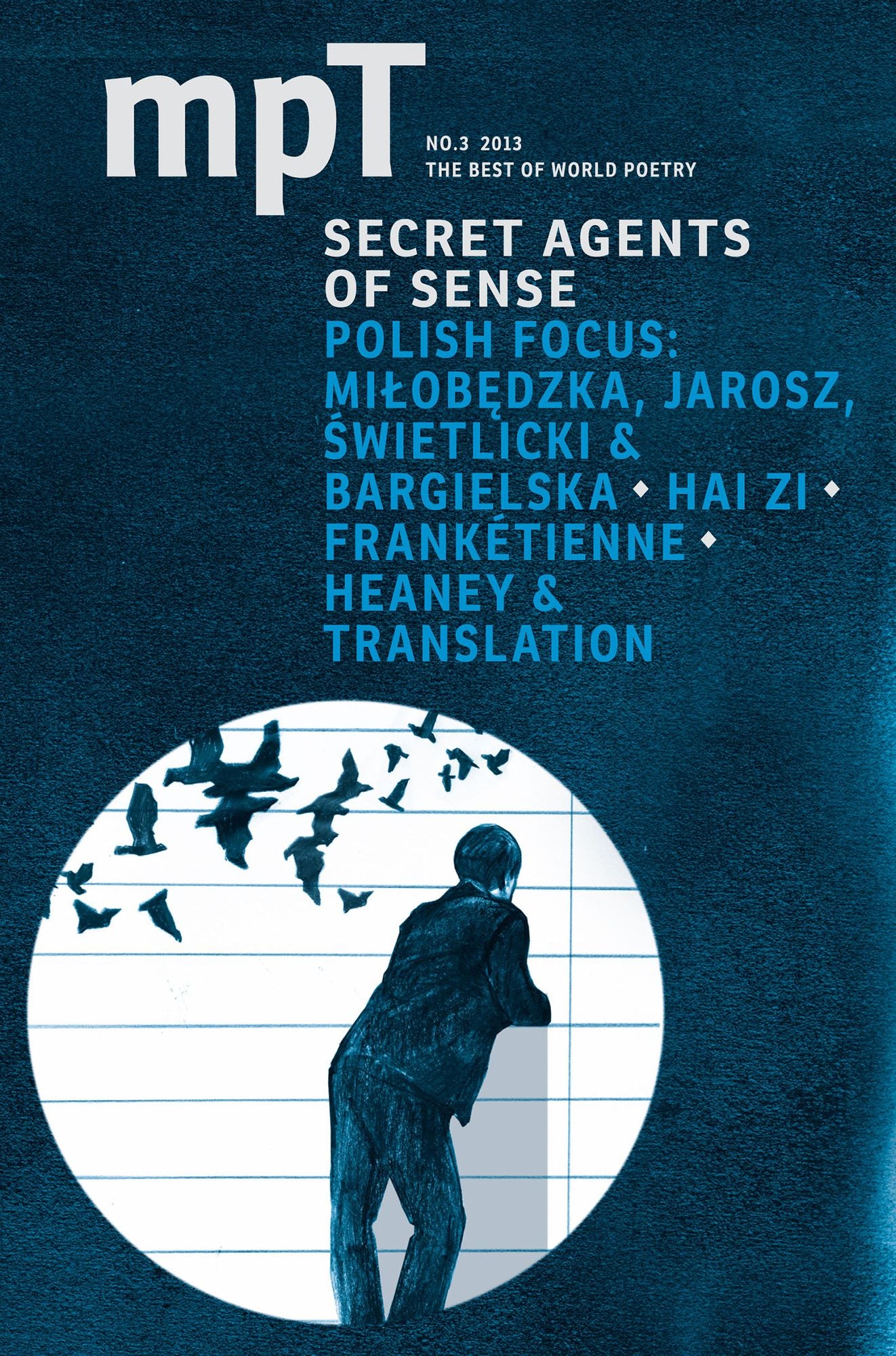Secret Agents of Sense : MPT (Modern Poetry in Translation) No.3 2013