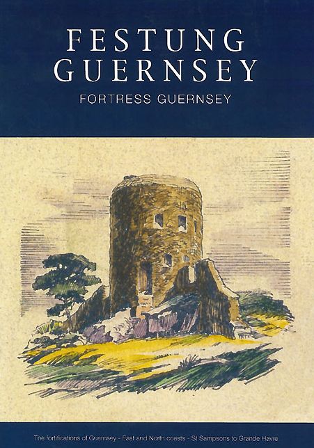 The Fortifications of Guernsey-West Coast - Grande Havre to Perelle