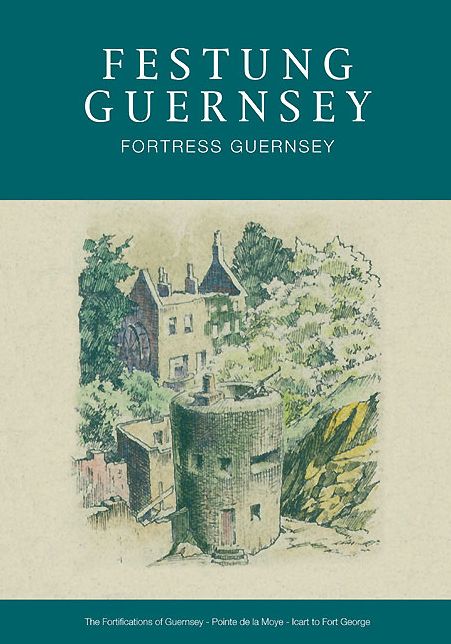 The Fortifications of Guernsey-South and East Coasts - Pointe de la Moye - Icart - Fort George
