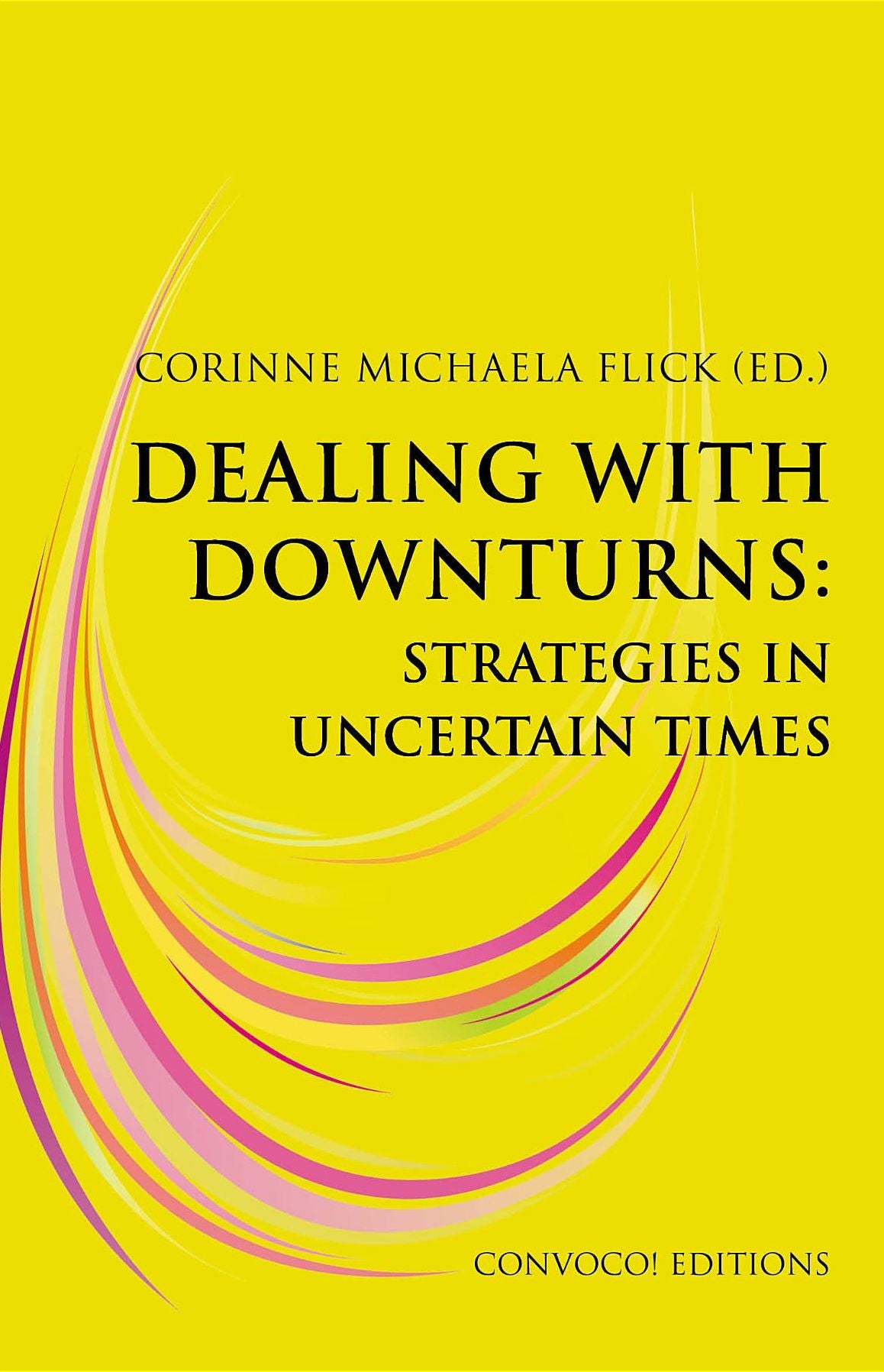 Dealing with Downturns: Strategies in Uncertain Times