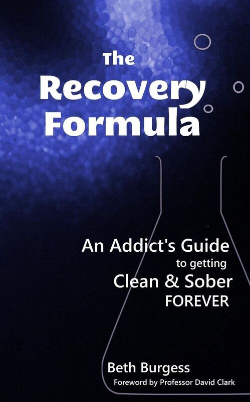 The Recovery Formula: An Addict's Guide to getting Clean and Sober Forever