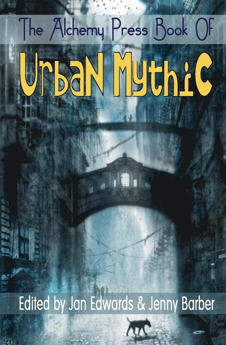 The Alchemy Press Book of Urban Mythic