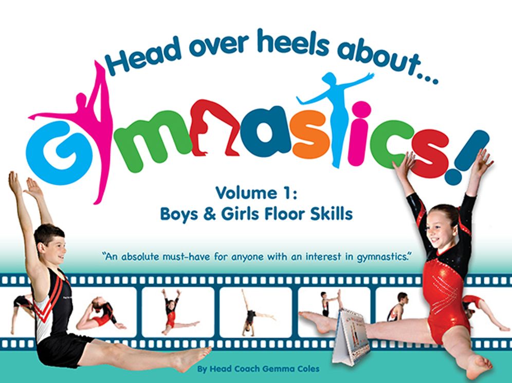 Head Over Heels About Gymnastics! Volume 1: Boys & Girls Floor Skills