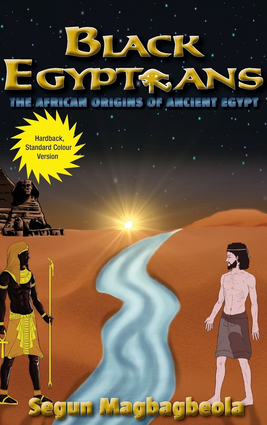 Black Egyptians: The African Origins of Ancient Egypt