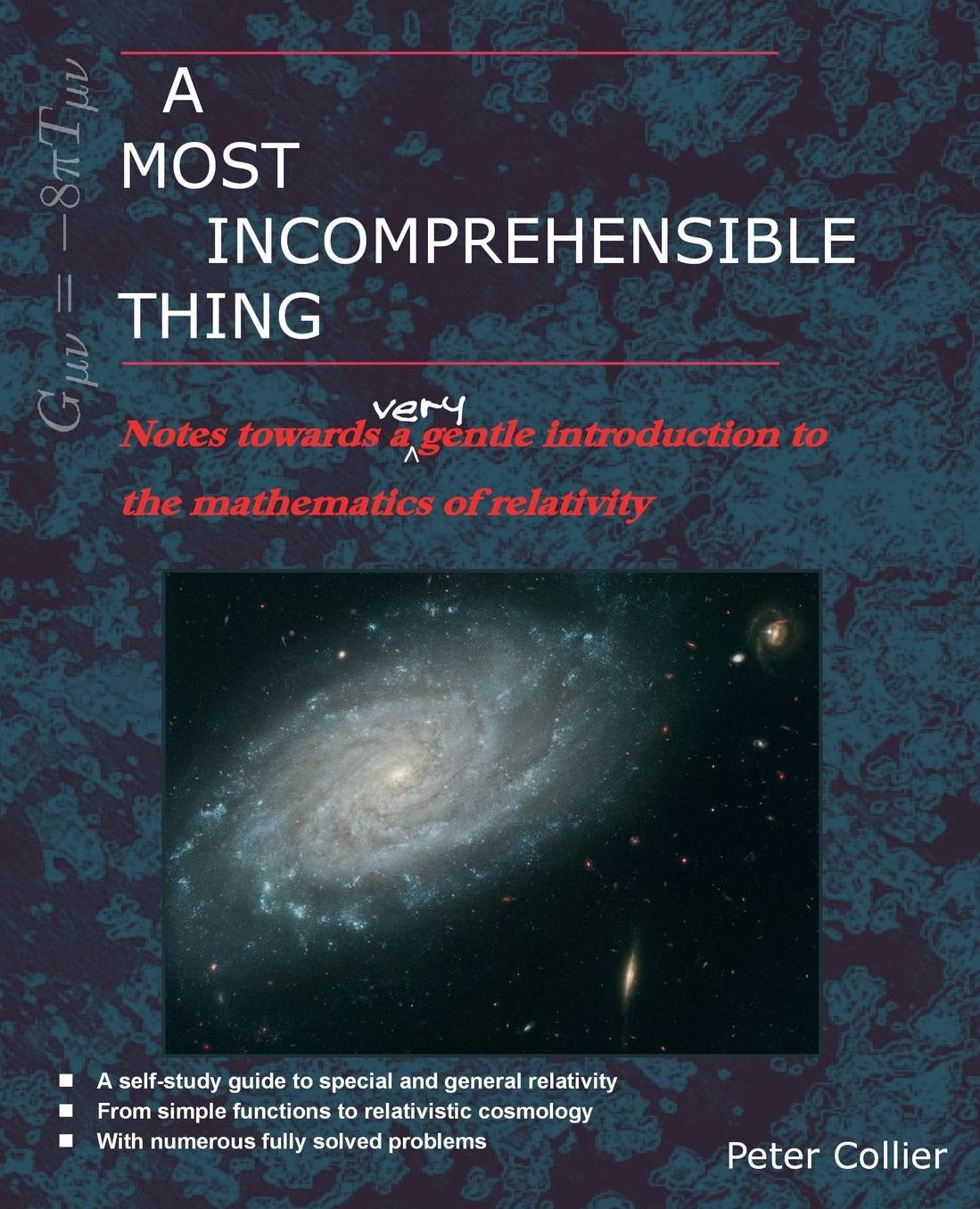 A Most Incomprehensible Thing: Notes Towards a Very Gentle Introduction to the Mathematics of Relativity