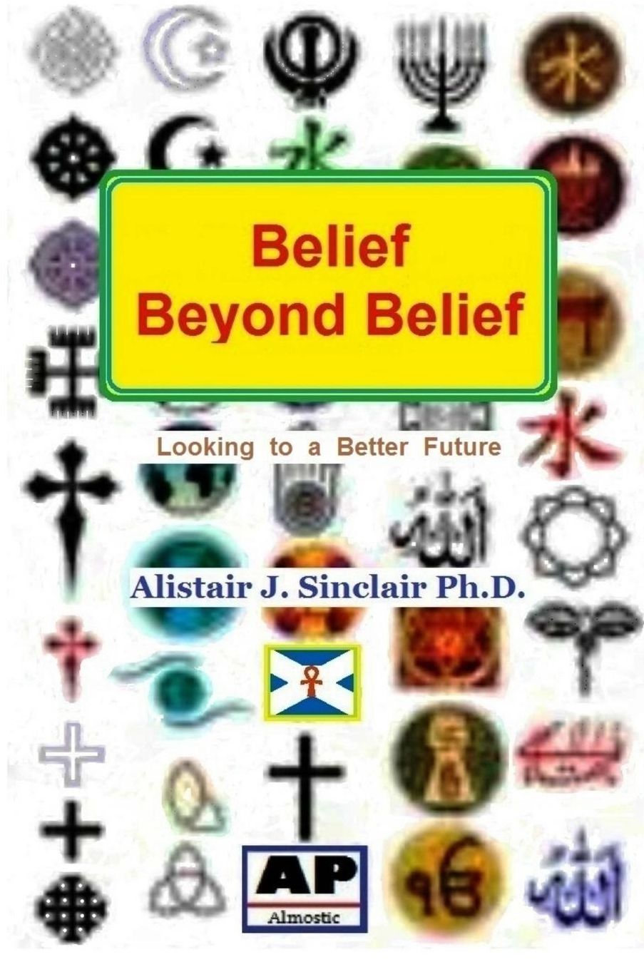 Belief Beyond Belief: Looking to a Better Future