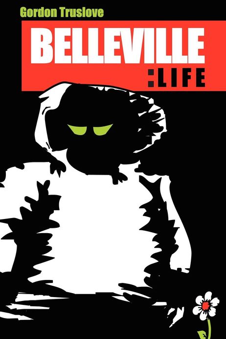 Belleville: Life