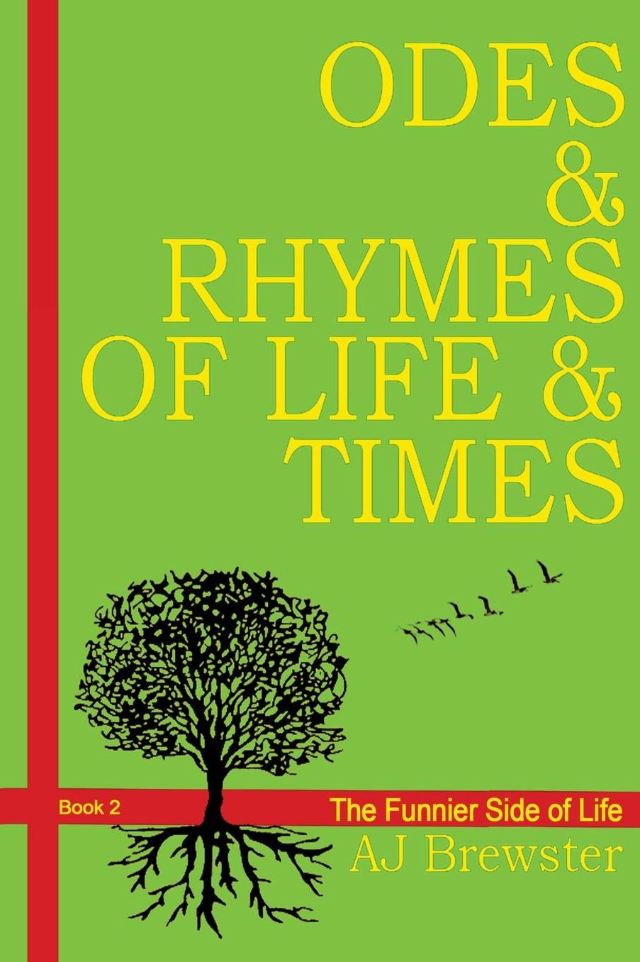 Odes & Rhymes of Life & Times Book 2: The Funnier Side of Life