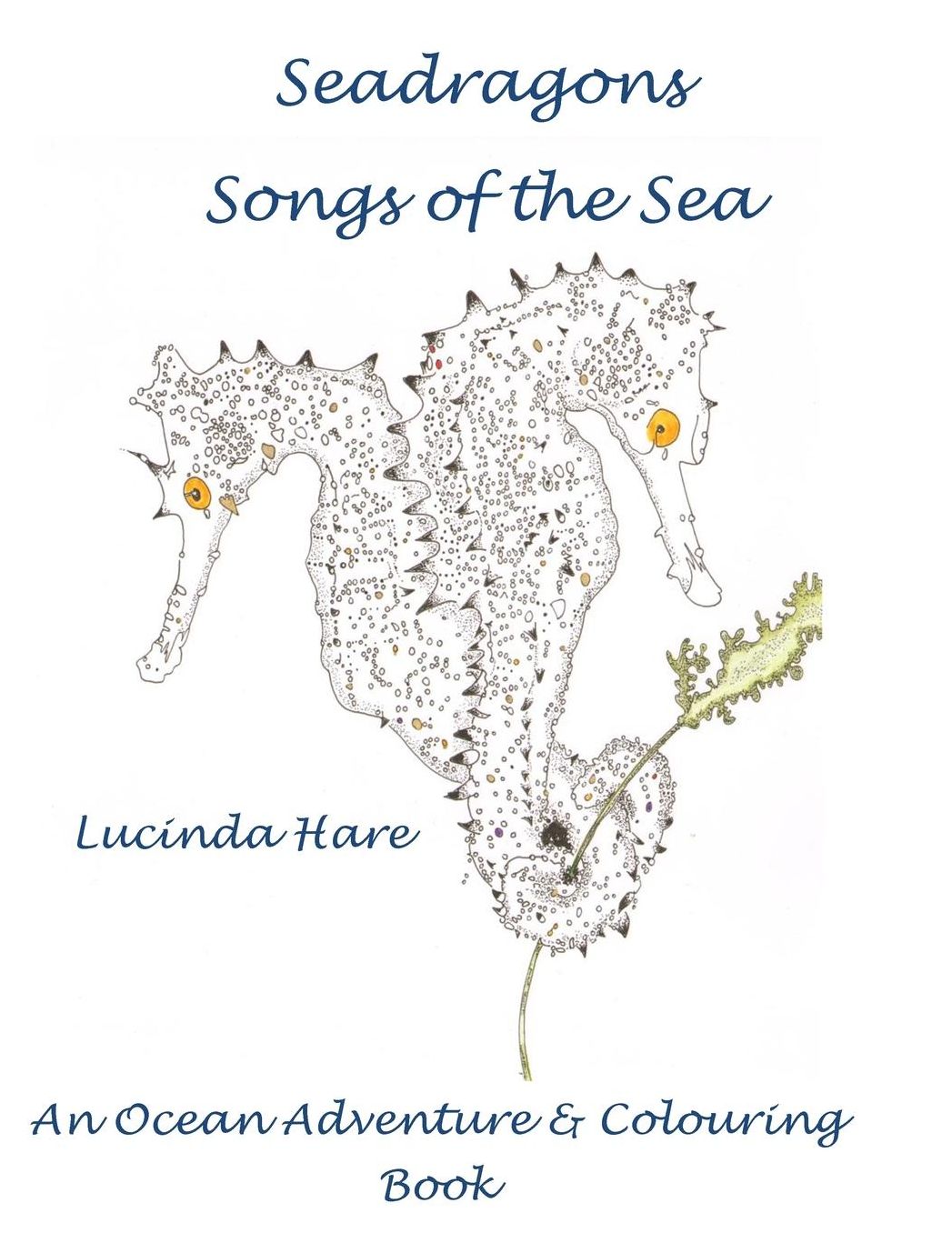 Seadragon Songs of the Sea: An ocean adventure & conservation colouring book