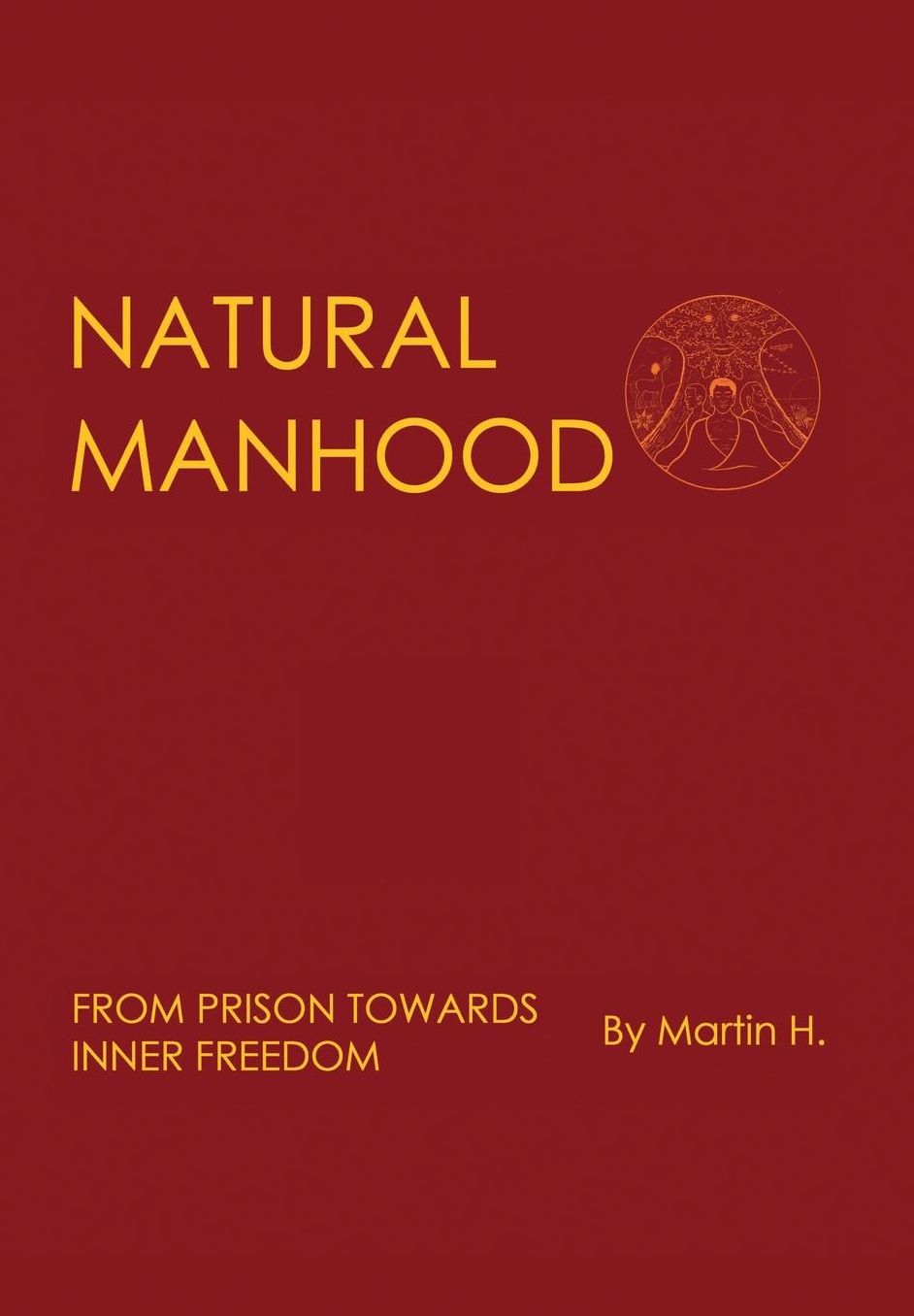 Natural Manhood from Prison Towards Inner Freedom