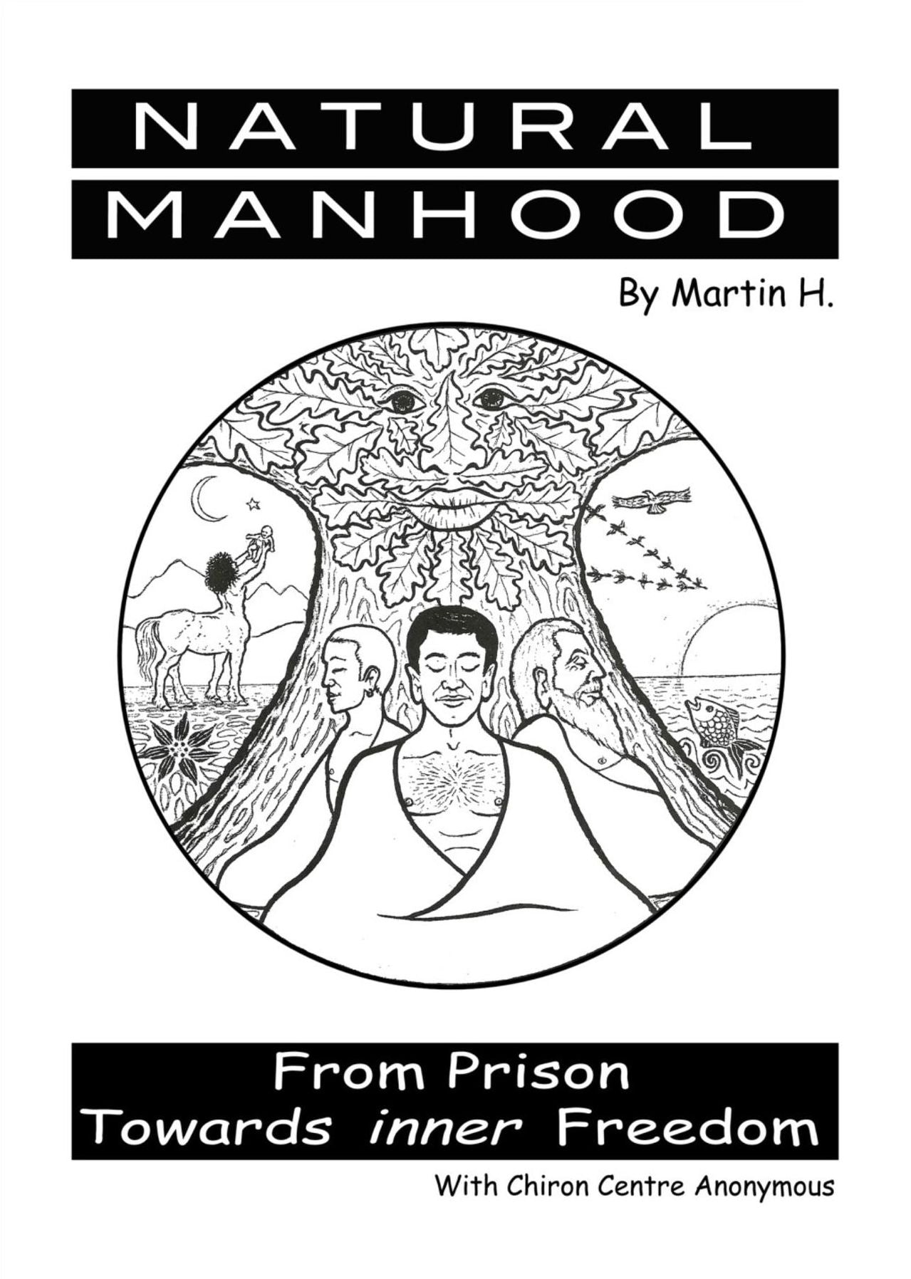 Natural Manhood: From Prison Towards Inner Freedom