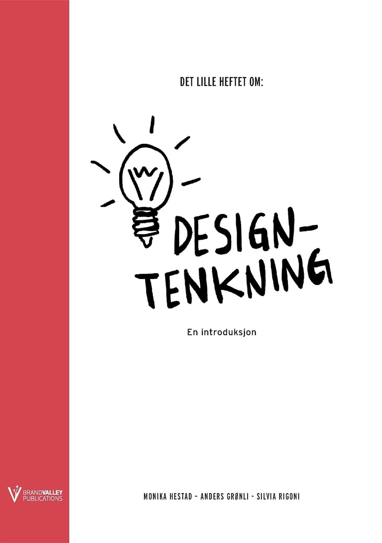 Det lille heftet om designtenkning: En introduksjon