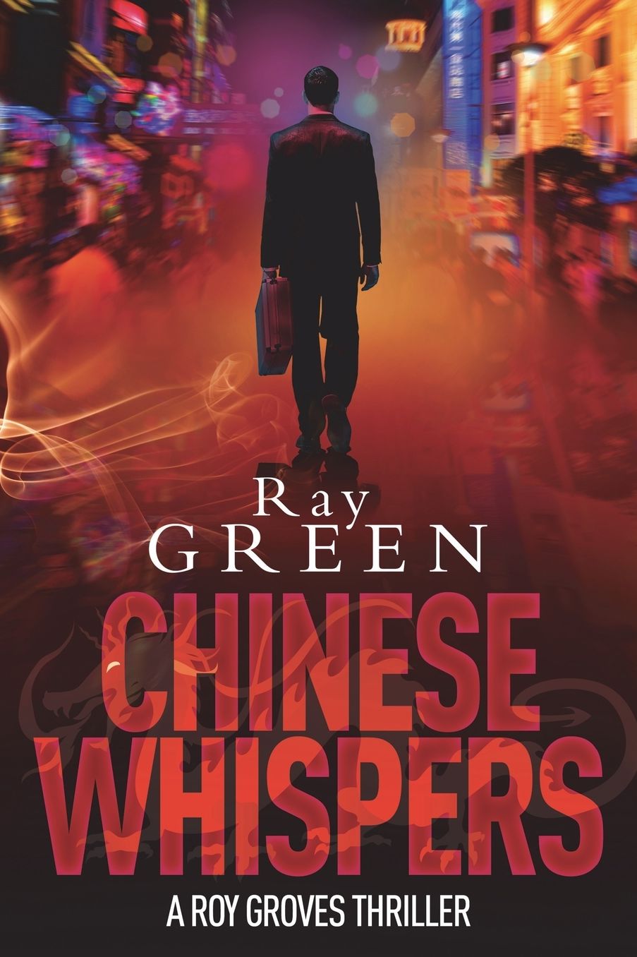 Chinese Whispers: A Roy Groves Thriller