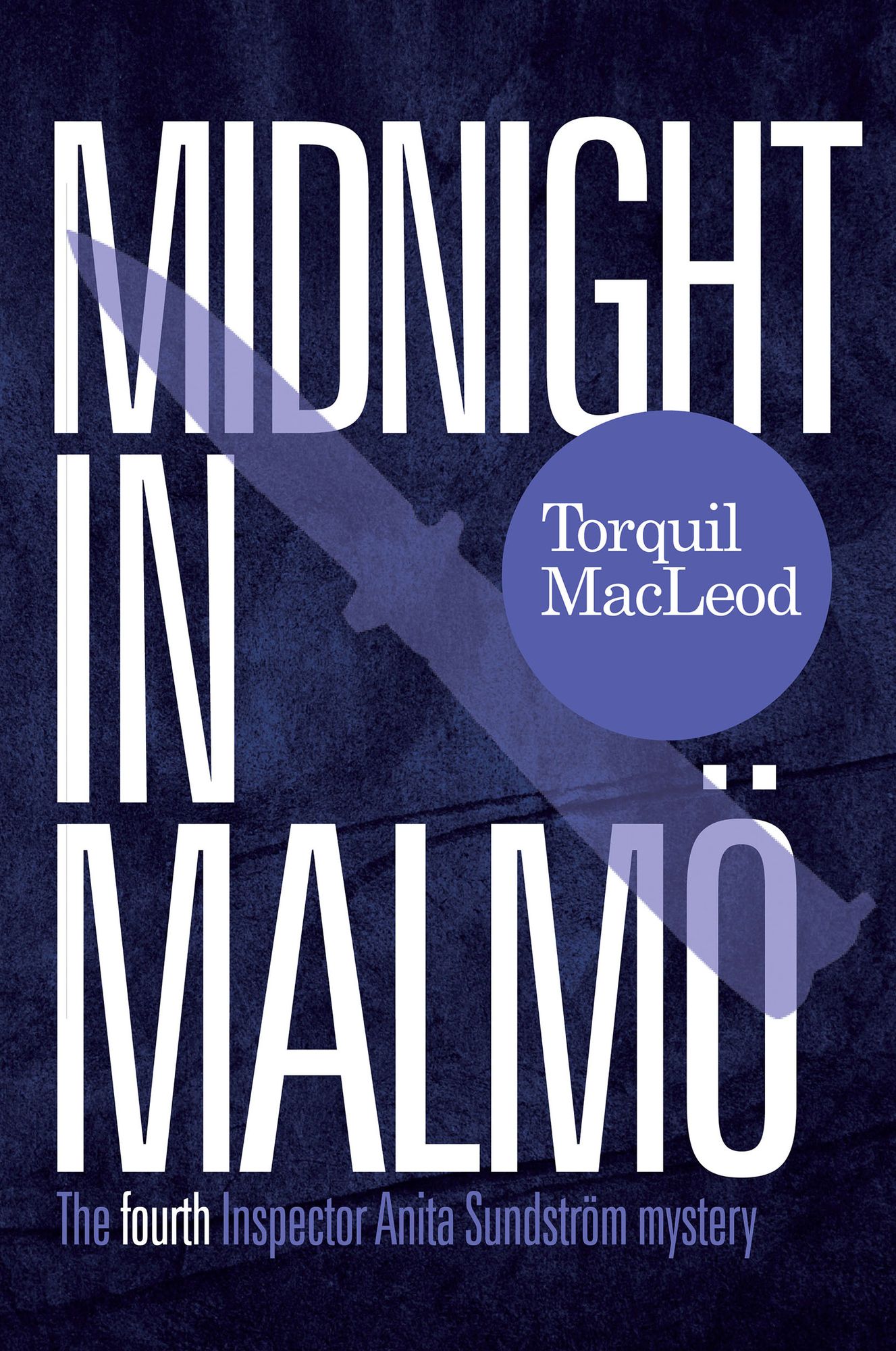 Midnight In Malmö: The Fourth Inspector Anita Sundström Mystery