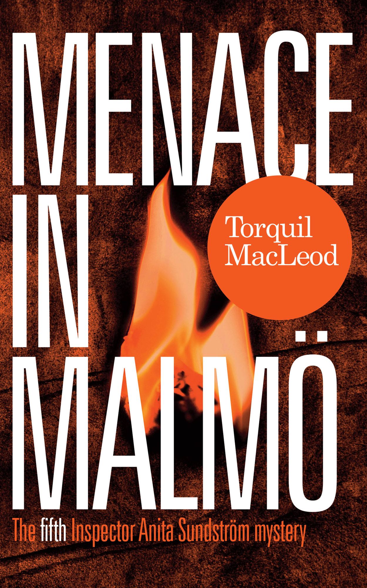 Menace In Malmö: The Fifth Inspector Anita Sundström Mystery