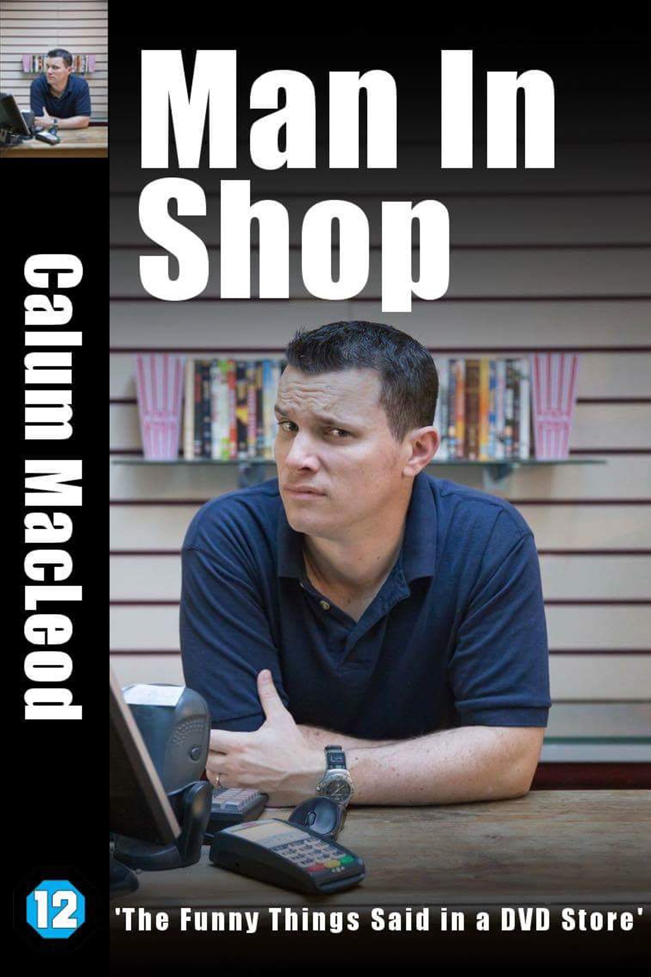MAN IN SHOP: THE FUNNY THINGS SAID IN A DVD STORE