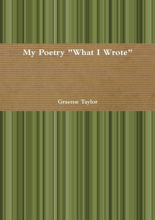 My Poetry "What I Wrote"