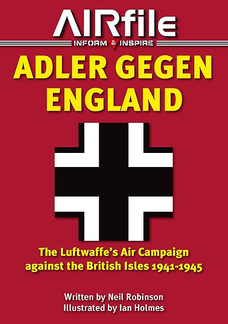Adler Gegen England: The Luftwaffe's Air Campaign against the British Isles 1941-45