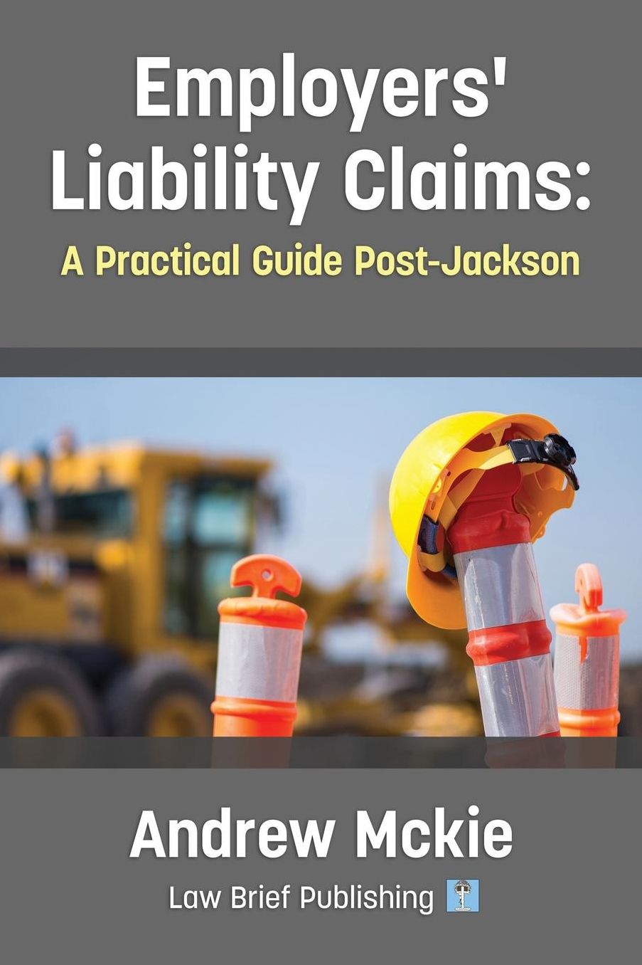 Employers' Liability Claims: A Practical Guide Post-Jackson