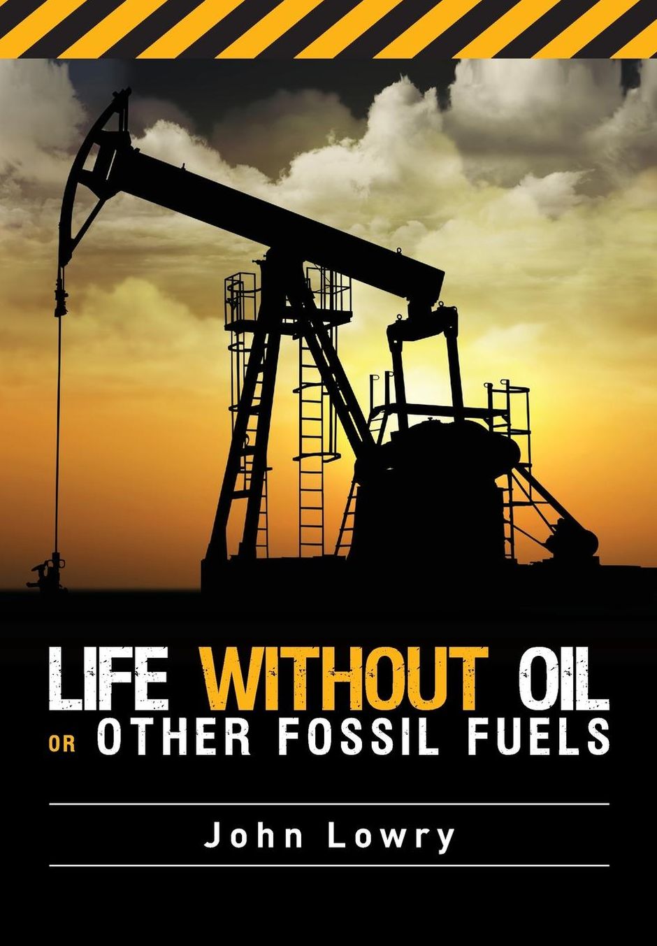 Life Without Oil and Other Fossil Fuels