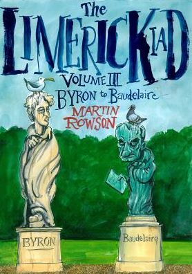 The Limerickiad: Volume III: From Byron to Baudelaire