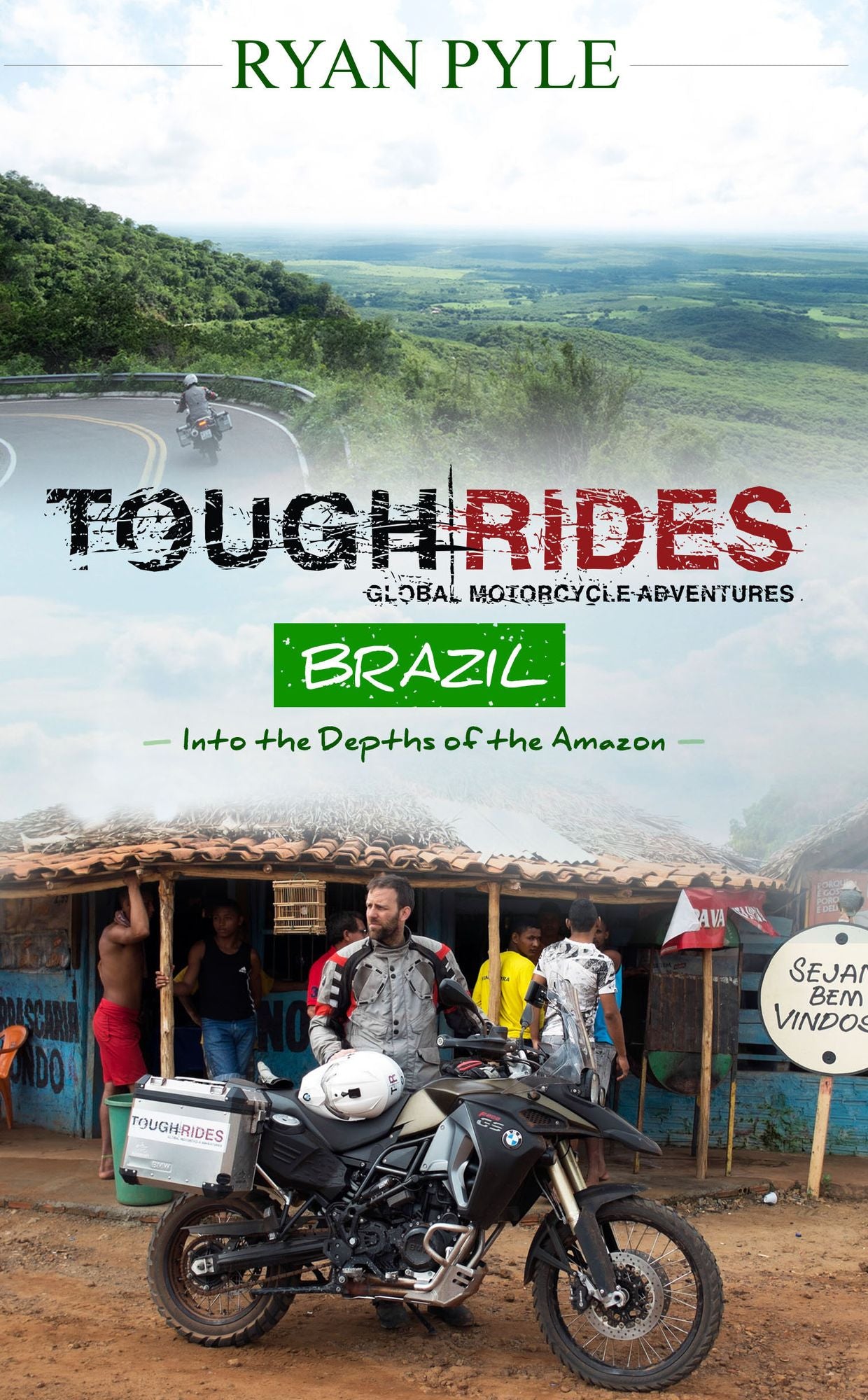 Tough Rides: Brazil: In To the Depths of the Amazon