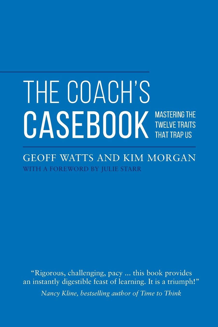 The Coach's Casebook: Mastering the Twelve Traits That Trap Us