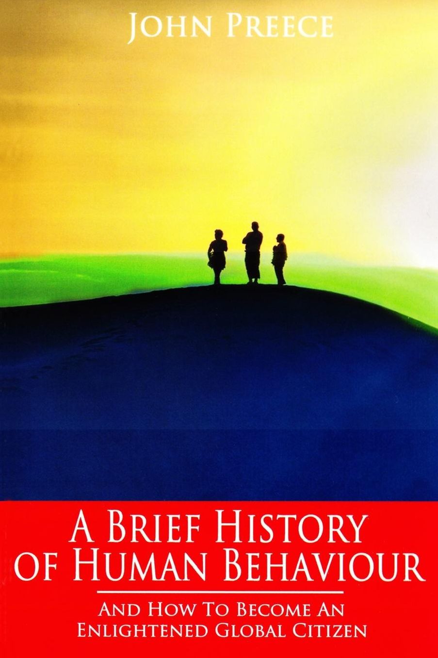 A Brief History of Human Behaviour: And How to Become an Enlightened Global Citizen
