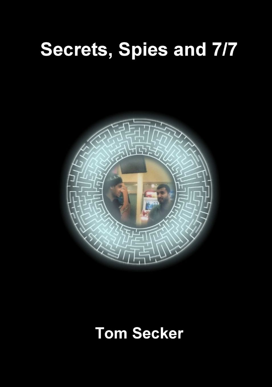 Secrets, Spies and 7/7