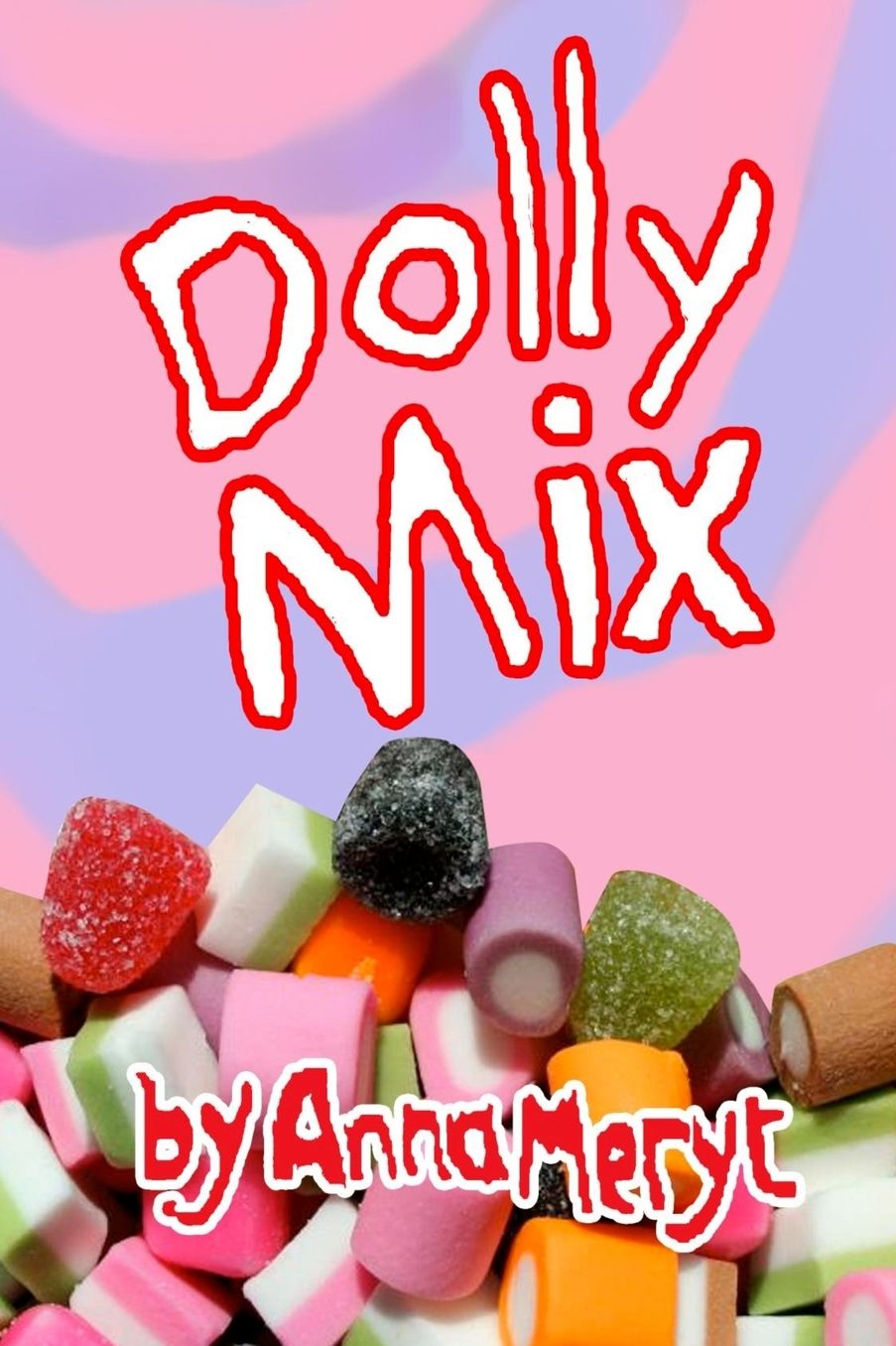 Dolly Mix: A Take Your Pick poetry collection