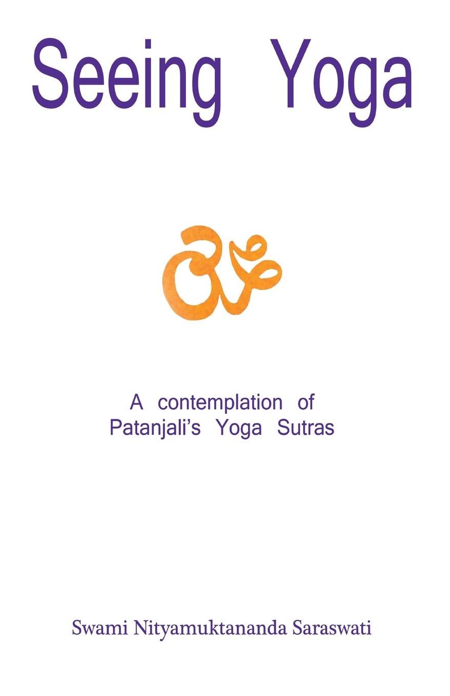 Seeing Yoga, a contemplation of Patanjali's Yoga Sutras