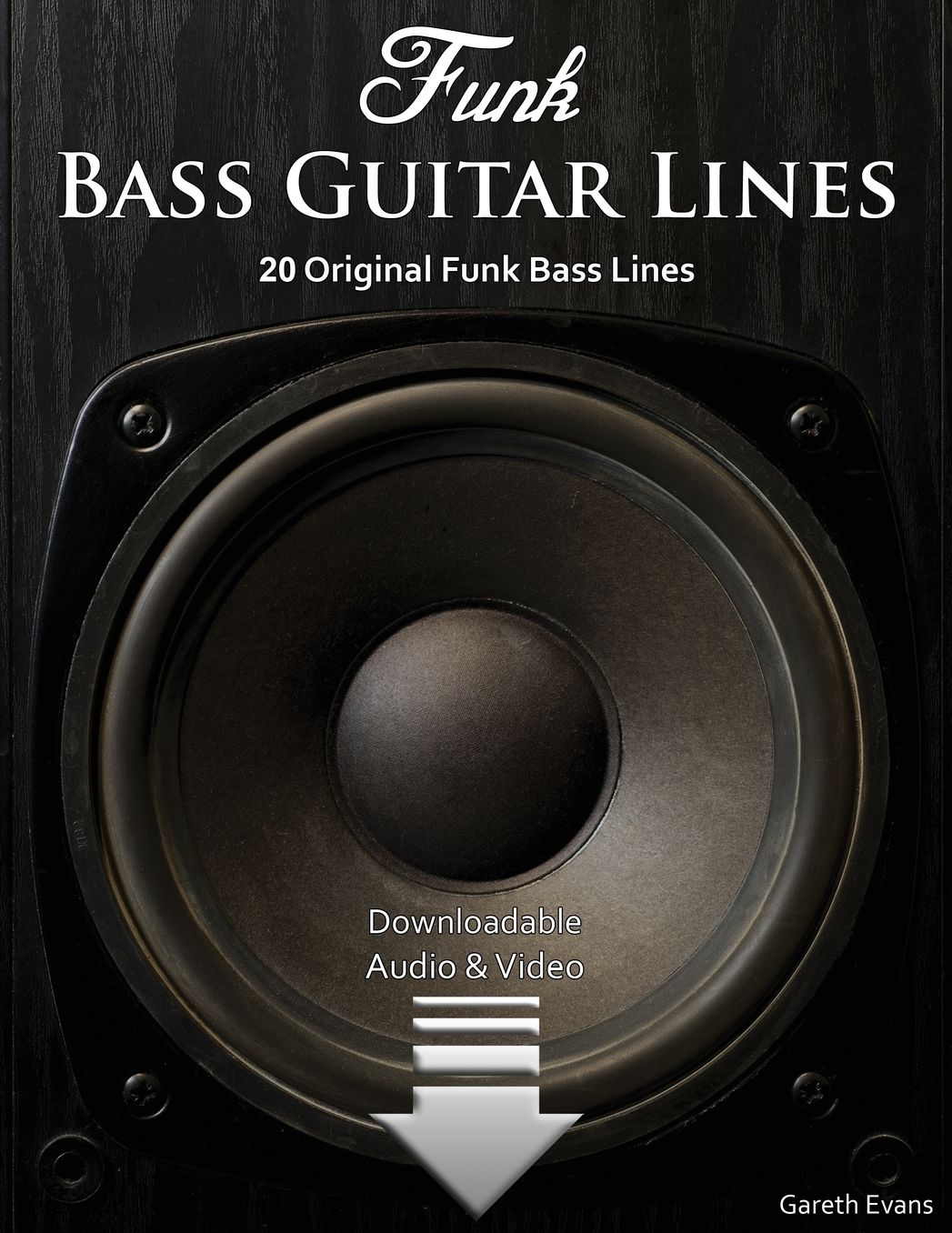 Funk Bass Guitar Lines: 20 Original Funk Bass Lines with Audio amp; Video