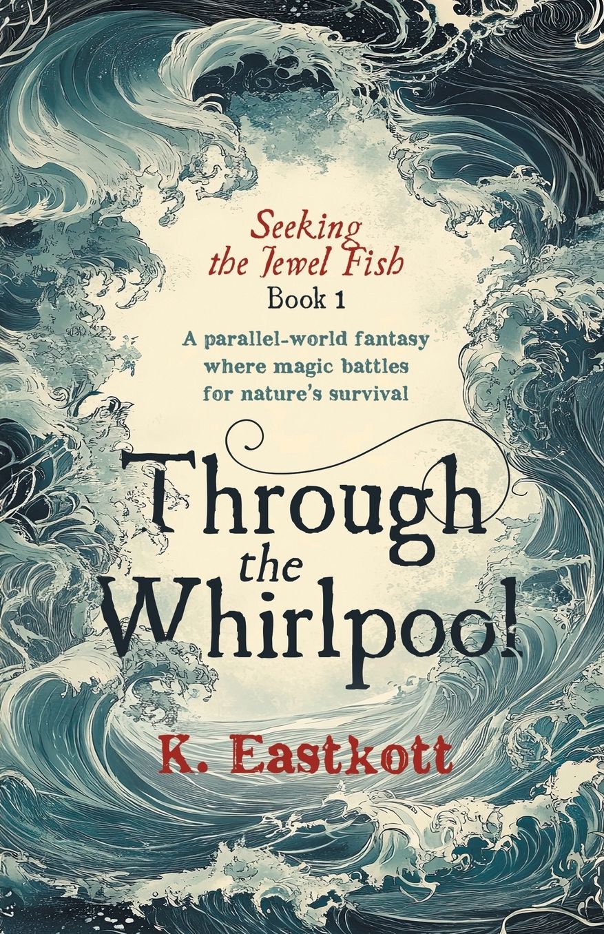 Through the Whirlpool: Book I of the Jewel Fish Chronicles