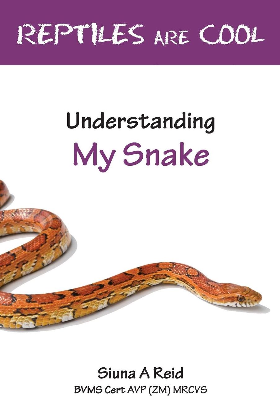 Reptiles are Cool- Understanding My Snake