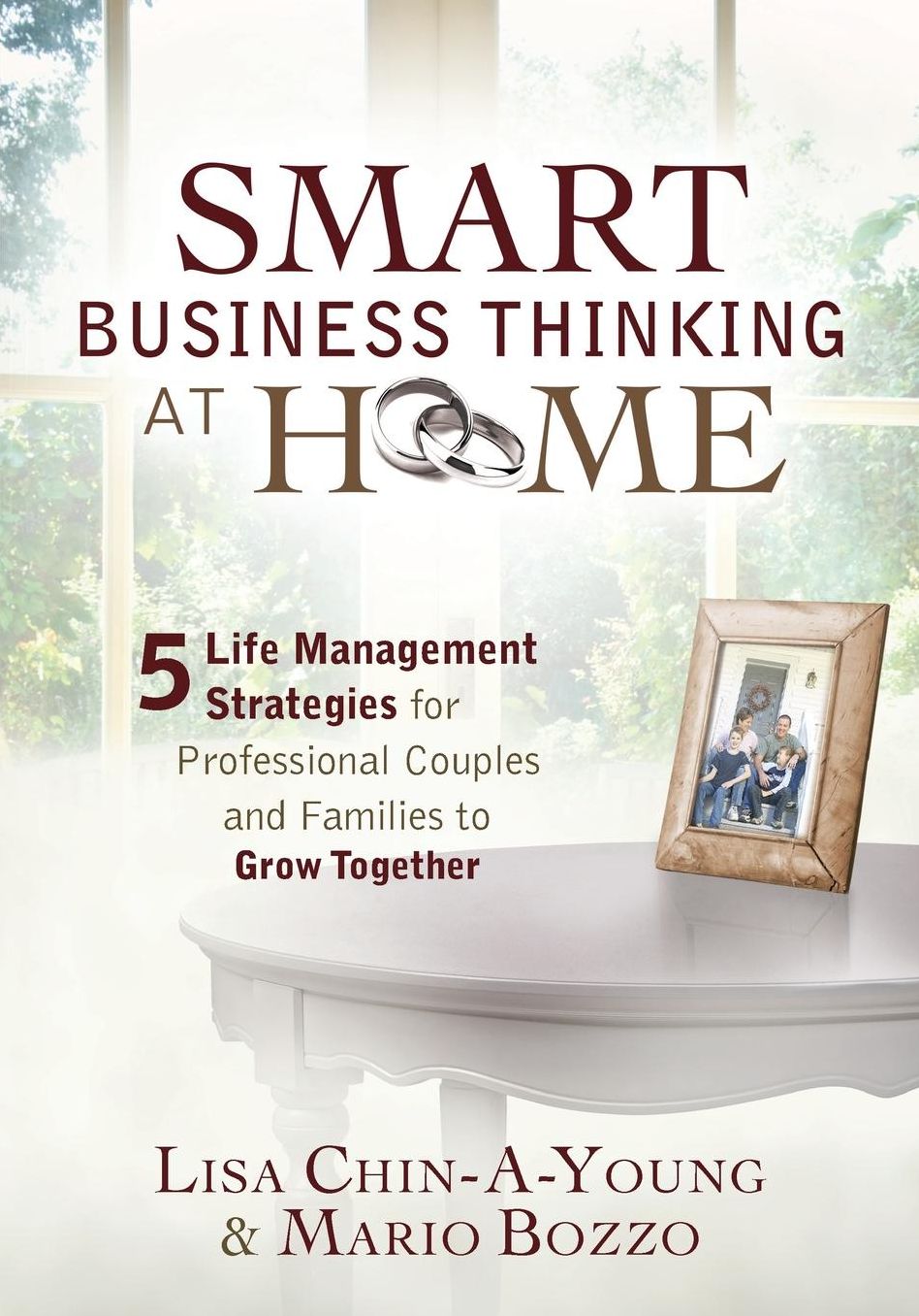 Smart Business Thinking at Home: 5 Life Management Strategies for professional couples and families to grow together