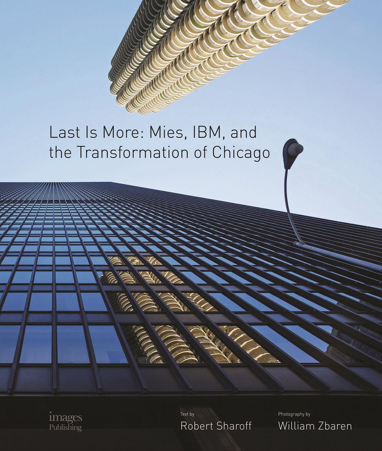 Last Is More: Mies, IBM, and the Transformation of Chicago