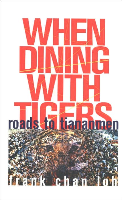 When Dining with Tigers: Roads to Tienanmen
