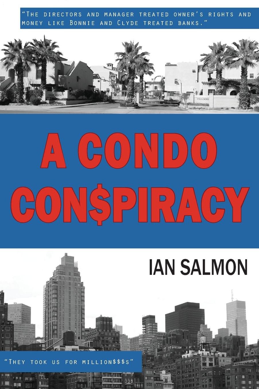 A Condo Conspiracy: : Management plundered owners' rights and money like Bonnie and Clyde treated banks