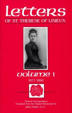 Letters of St. Therese of Lisieux: General Correspondence I, 1877-1890