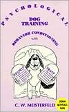 Psychological Dog Training: Behavior Conditioning with Respect and Trust