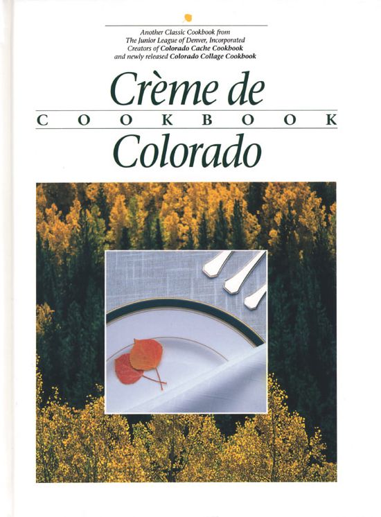 Creme de Colorado: Celebrating Twenty Five Years of Culinary Artistry