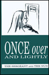 Once over and Lightly: The Sergeant and The Nun