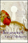 Treasures of the Great Midwest; A Collection of Fine Food and Artifacts from Generations of Midwestern Women