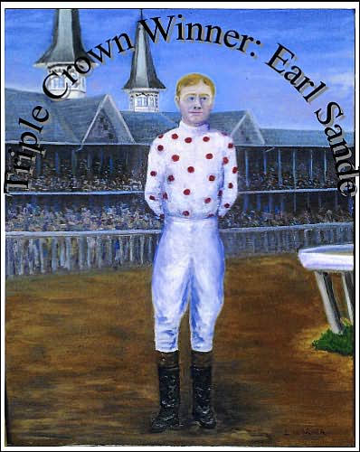 Triple Crown Winner: The Earl Sande Saga: Tragedy to Triumph