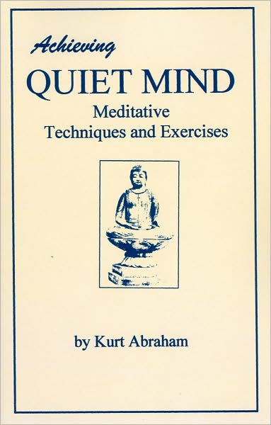 Achieving Quiet Mind: Meditative Techniques and Exercises